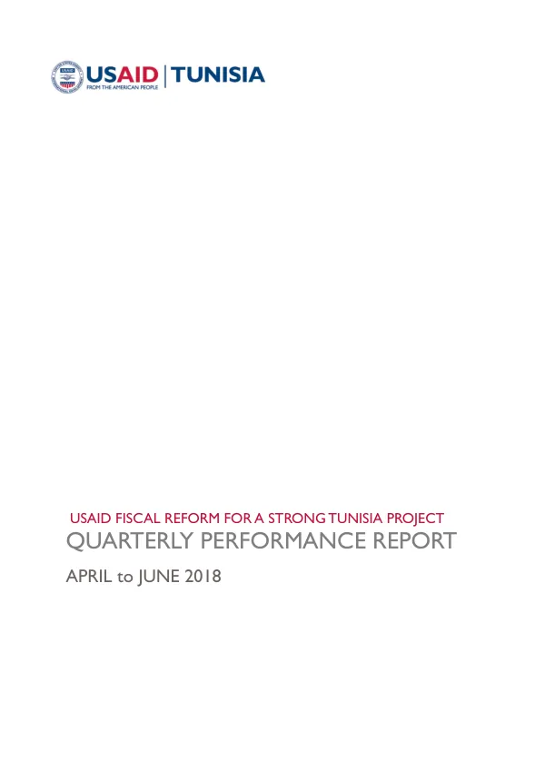 USAID FISCAL REFORM FOR A STRONG TUNISIA PROJECT QUARTERLY PERFORMANCE REPORT APRIL to JUNE 2018