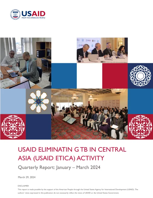 USAID Eliminating Tuberculosis in Central Asia Activity (USAID ETICA) Quarterly Report: January – March 2024