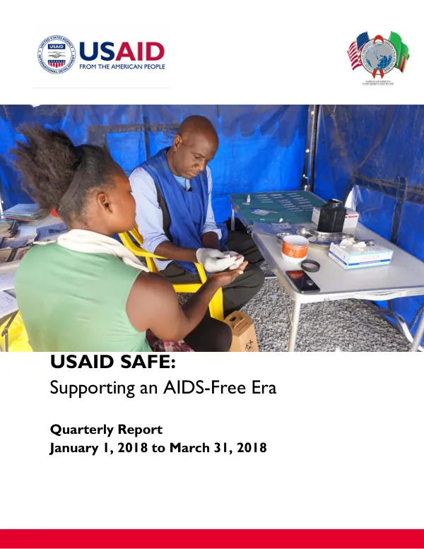 USAID SAFE: Supporting an AIDS-Free Era Quarterly Report January 1, 2018 to March 31, 2018