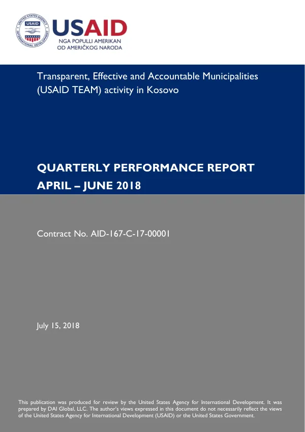 Transparent, Effective and Accountable Municipalities (USAID TEAM) activity in Kosovo: Quarterly Performance Report April – June 2018