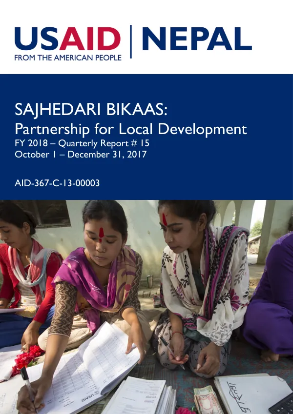 SAJHEDARI BIKAAS: Partnership for Local Development FY 2018 – Quarterly Report # 15