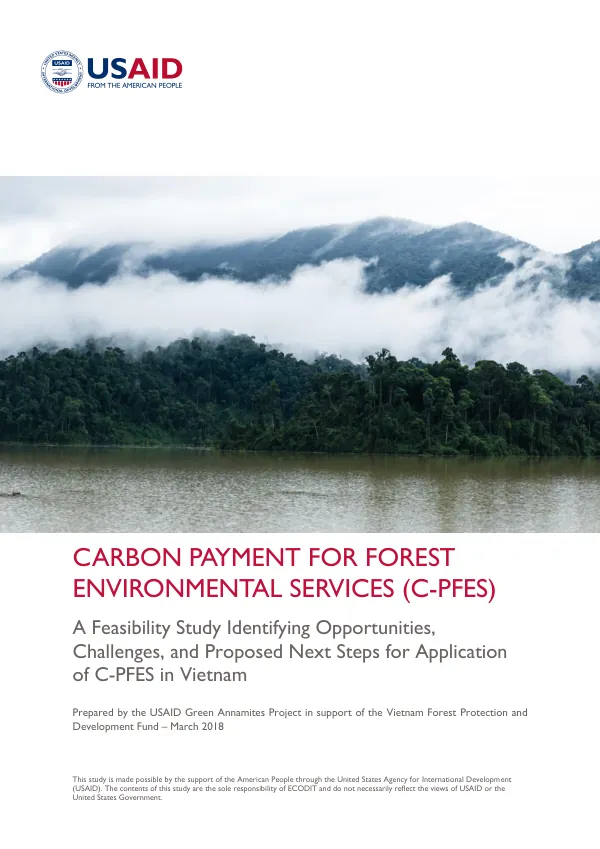 Carbon Payment for Forest Environmental Services (C-PFES) A Feasibility Study Identifying Opportunities, Challenges, and Proposed Next Steps for Application in Vietnam
