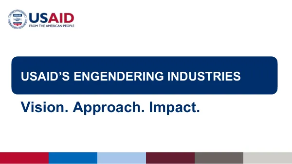 USAID’s Engendering Industries Overview Presentation