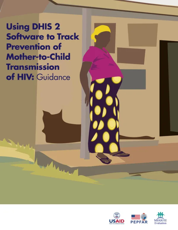 Using DHIS 2 Software to Track Prevention of Mother-to-Child Transmission of HIV: Guidance