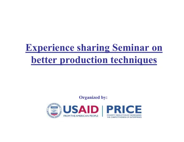 Experience sharing Seminar on better production techniques