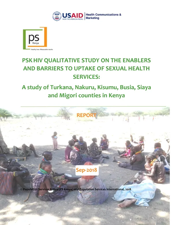 PSK HIV QUALITATIVE STUDY ON THE ENABLERS AND BARRIERS TO UPTAKE OF SEXUAL HEALTH SERVICES: A study of Turkana, Nakuru, Kisumu, Busia, Siaya and Migori counties in Kenya