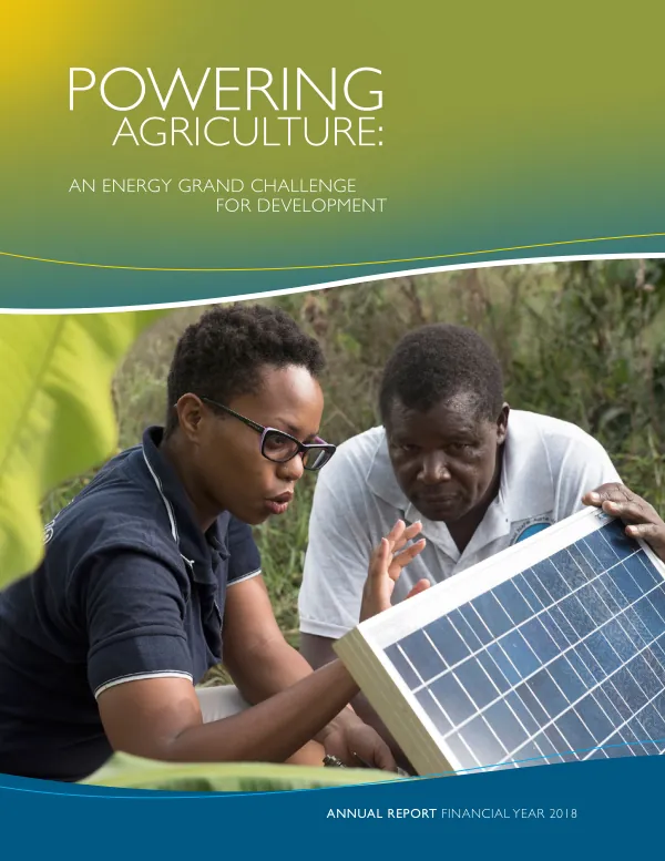 Annual Report: Powering Agriculture - An Energy Grand Challenge for Development (PAEGC) Financial Year 2018
