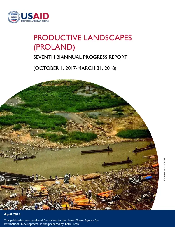 Productive Landscapes (ProLand) Seventh Biannual Progress Report (October 1, 2017-March 31, 2018)