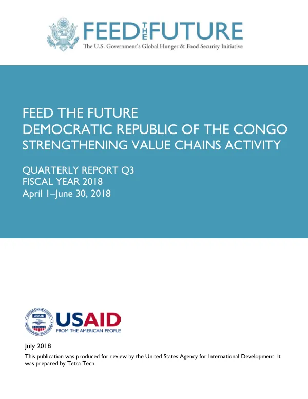 Feed the Future DRC Strengthening Value Chains Activity: Quarlterly Report Q3 Fiscal Year 2018, April 1-June 30, 2018