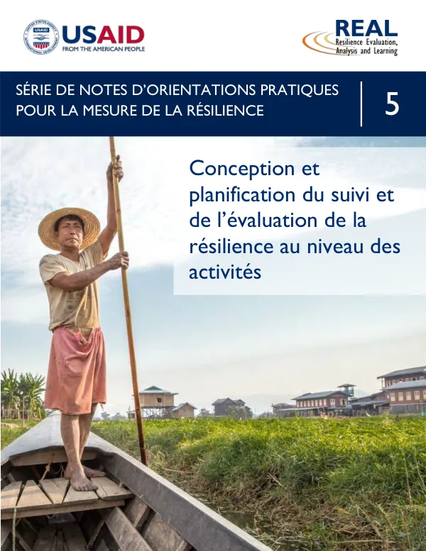 Série de notes d’orientations pratiques pour la mesure de la résilience 5 : Conception et planification du suivi et de l’évaluation de la résilience au niveau des activités