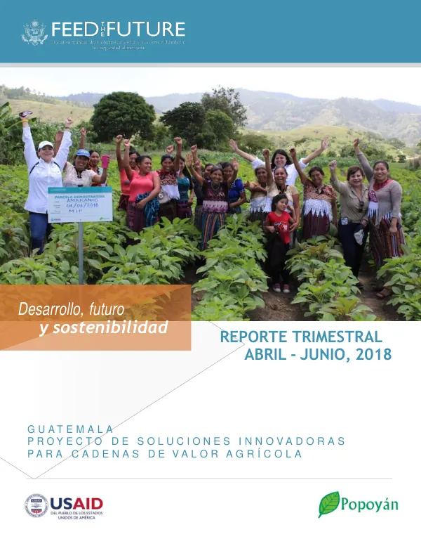 Quarterly Report: Third Quarter – April 01 to June 30, 2018, Feed the Future Guatemala-Innovative Solutions for Agricultural Value Chains Project