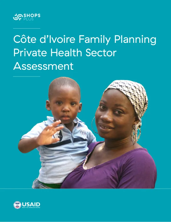 Côte d’Ivoire Family Planning Private Health Sector Assessment