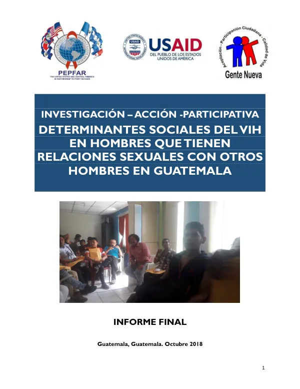 INVESTIGACIÓN – ACCIÓN - PARTICIPATIVA DETERMINANTES SOCIALES DEL VIH EN HOMBRES QUE TIENEN RELACIONES SEXUALES CON OTROS HOMBRES EN GUATEMALA