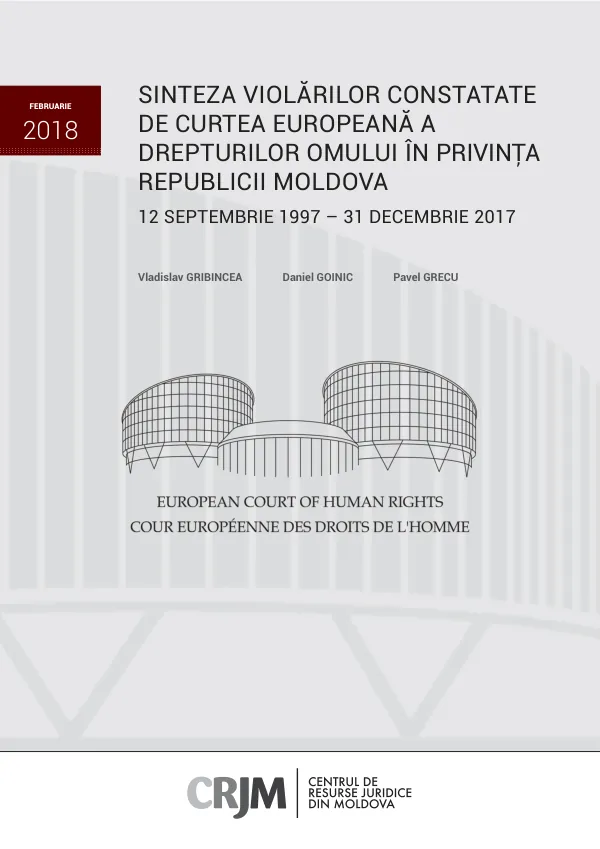 Sinteza Violărilor Constatașate de Curtea Europeanà a Drepturilor Omului în Privinșa Republicii Moldova