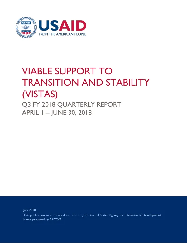 Viable Support to Transition and Stability (VISTAS) Q3 FY 2018 Quarterly Report
