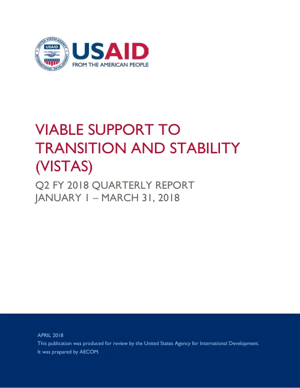 Viable Support to Transition and Stability (VISTAS) Q2 FY 2018 Quarterly Report