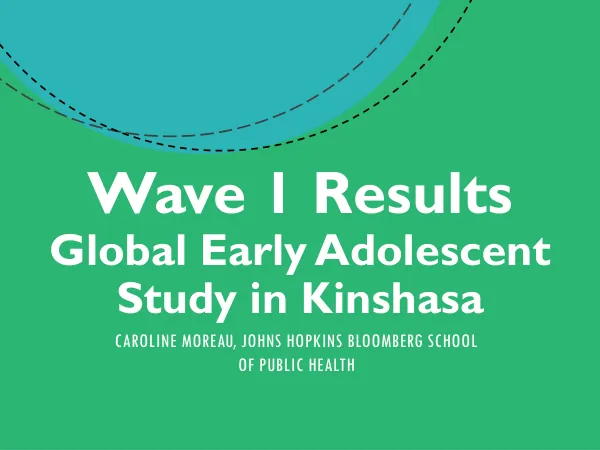 Global Early Adolescent Study in Kinshasa: Wave 1 Results