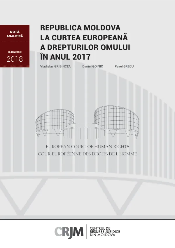 Activitatea Curții Europene a Drepturilor Omului în cauzele moldovenești în anul 2017