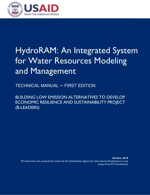 HydroRAM: An Integrated System for Water Resources Modeling and Management TECHNICAL MANUAL – FIRST EDITION BUILDING LOW EMISSION ALTERNATIVES TO DEVELOP ECONOMIC RESILIENCE AND SUSTAINABILITY PROJECT (B-LEADERS)