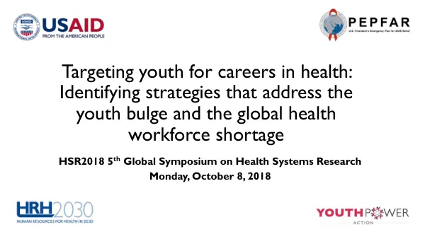 Targeting youth for careers in health: Identifying strategies that address the youth bulge and the global health workforce shortage