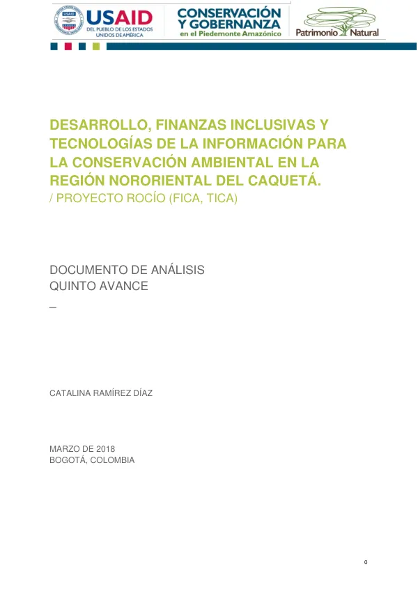 Desarrollo, Finanzas Inclusivas y Técnicas de la Información para la Conservación Ambiental en la Región Nororiental del Caquetá. / Proyecto Rocío (FICA, TICA)