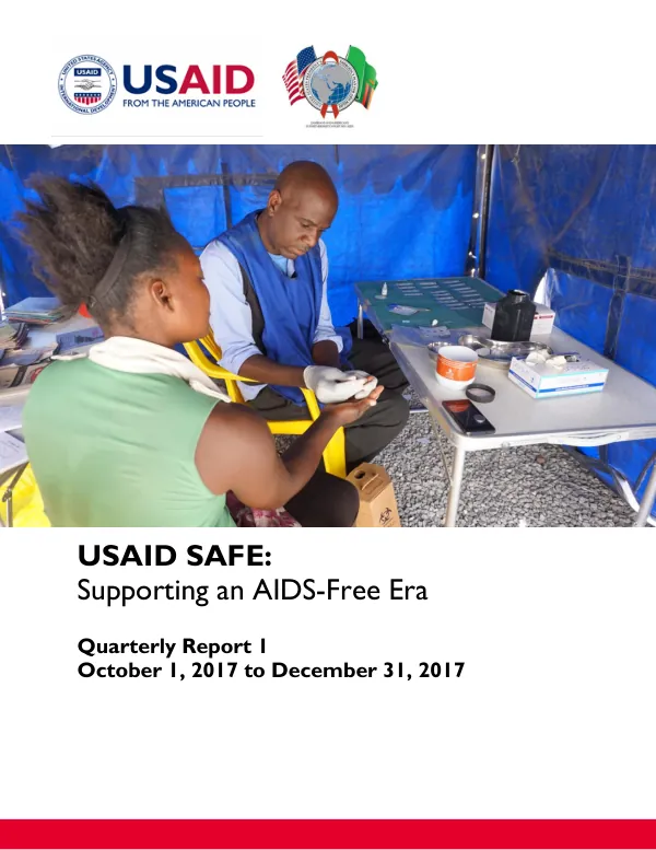 USAID SAFE: Supporting an AIDS-Free Era Quarterly Report 1 October 1, 2017 to December 31, 2017