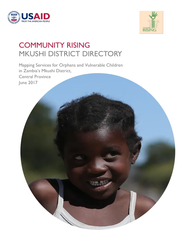 Community Rising MKUSHI DISTRICT DIRECTORY Mapping Services for Orphans and Vulnerable Children in Zambia’s Mkushi District, Central Province