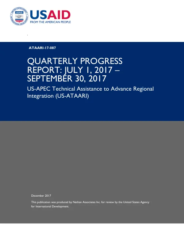 US-APEC Technical Assistance to Advance Regional Integration (US-ATAARI) Quarterly Progress Report: July 1, 2017 – September 30, 2017