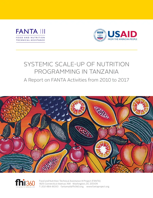 Systemic Scale-Up of Nutrition Programming in Tanzania: A Report on FANTA Activities from 2010 to 2017