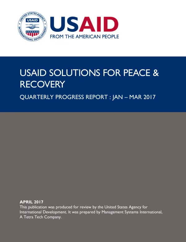 USAID Solutions for Peace & Recovery Quarterly Progress Report: January – March 2017