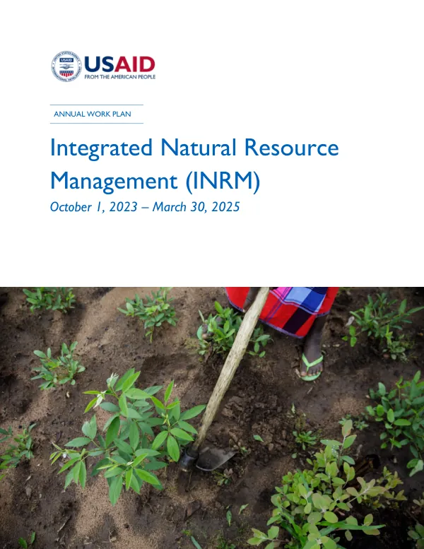 Annual Work Plan for Integrated Natural Resource Management (INRM) October 1, 2023-March 30, 2025