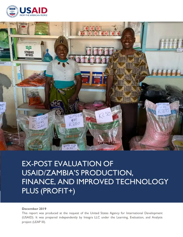 Final evaluation report : ex-post evaluation of USAID/Zambia’s production, finance, and improved technology plus (PROFIT+)