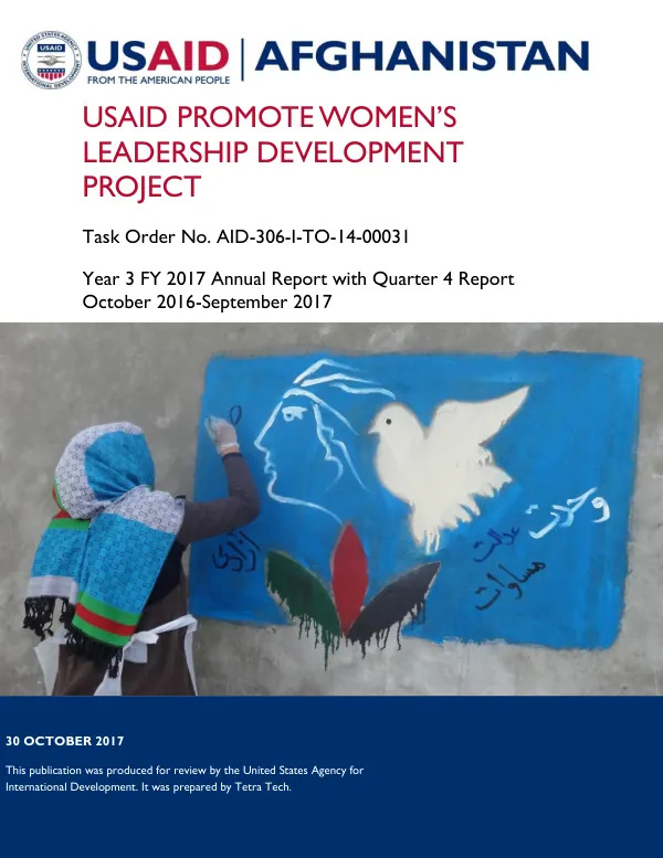USAID PROMOTE WOMEN'S LEADERSHIP DEVELOPMENT PROJECT Task Order No. AID-306-I-TO-14-00031 Year 3 FY 2017 Annual Report with Quarter 4 Report