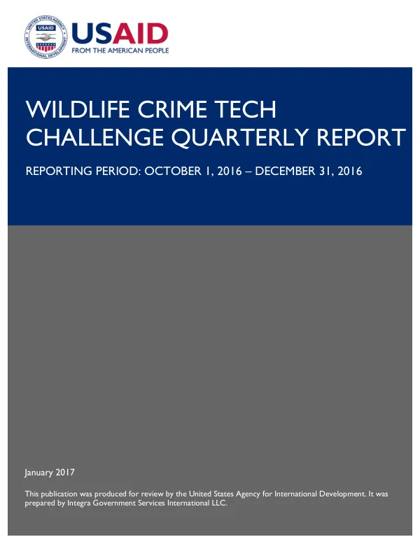 Wildlife Crime Tech Challenge Quarterly Report: October 1, 2016 – December 31, 2016