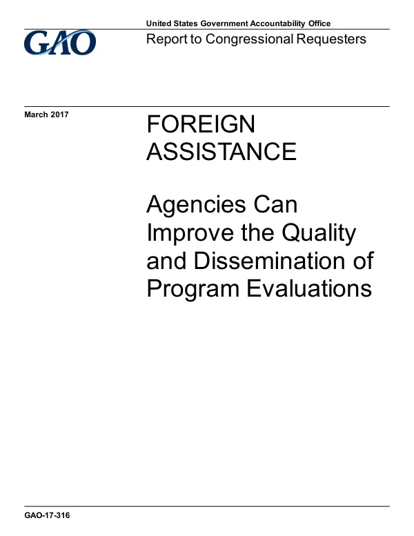 Final Report: FOREIGN ASSISTANCE Agencies Can Improve the Quality and Dissemination of Program Evaluations