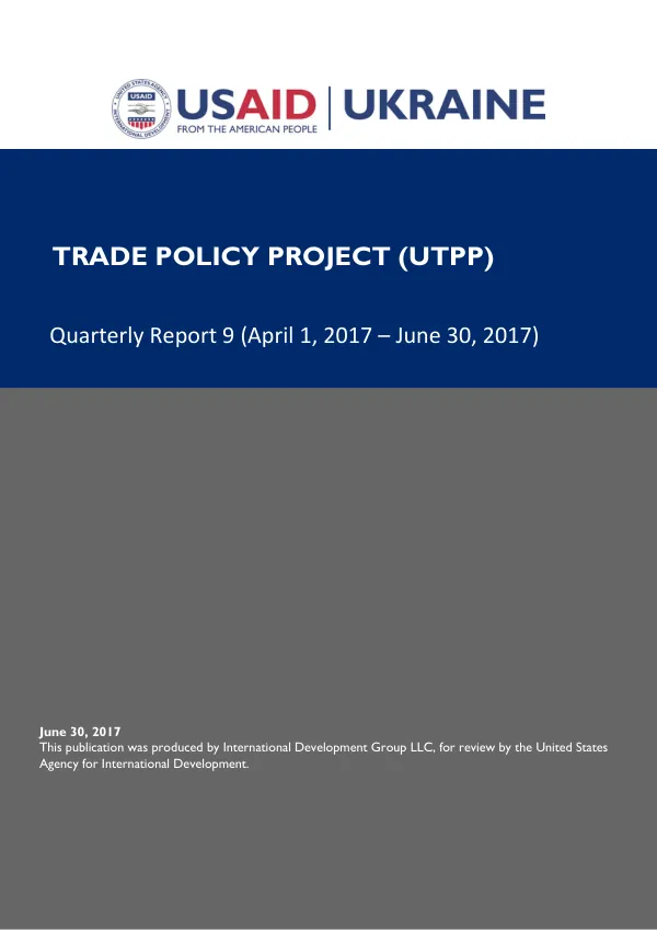 Ukraine Trade Policy Project Quarterly Report 9 (April 1, 2017 – June 30, 2017)