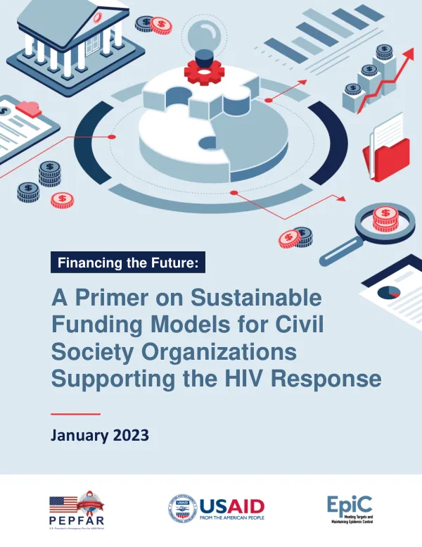 Financing the Future: A Primer on Sustainable Funding Models for Civil Society Organizations Supporting the HIV Response