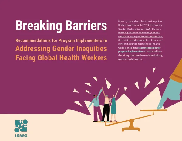 Breaking Barriers: Recommendations for Program Implementers in Addressing Gender Inequities Facing Global Health Workers