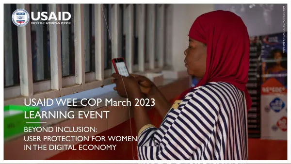 USAID WEE COP March 2023 Learning Event: Beyond Inclusion - User Protection for Women in the Digital Economy