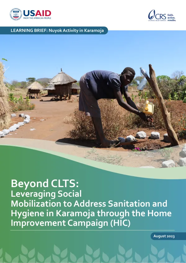 Beyond CLTS: Leveraging Social Mobilization to Address Sanitation and Hygiene in Karamoja through the Home Improvement Campaign (HIC)