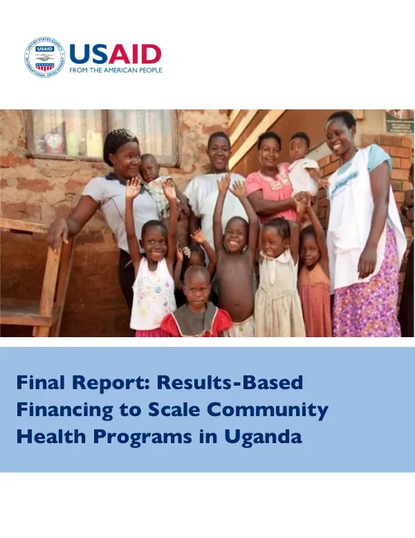 Final Report: Results-Based Financing to Scale Community Health Programs in Uganda