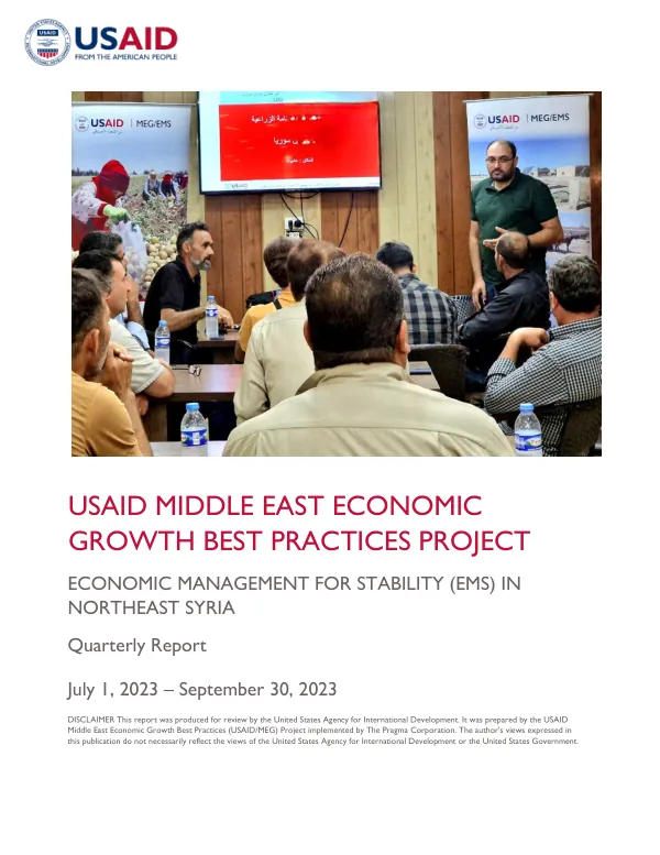 USAID MIDDLE EAST ECONOMIC GROWTH BEST PRACTICES PROJECT ECONOMIC MANAGEMENT FOR STABILITY (EMS) IN NORTHEAST SYRIA Quarterly Report July 1, 2023 – September 30, 2023