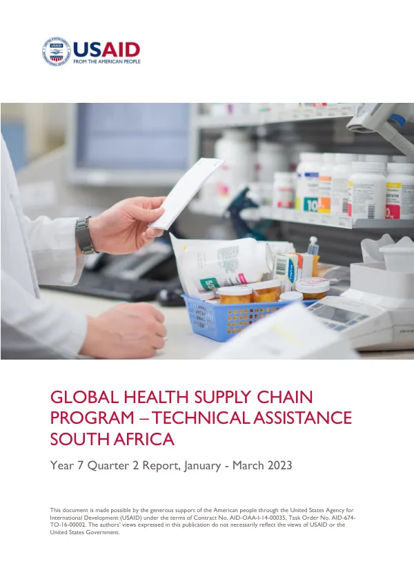 USAID GLOBAL HEALTH SUPPLY CHAIN PROGRAM – TECHNICAL ASSISTANCE SOUTH AFRICA Year 7 Quarter 2 Report, January - March 2023