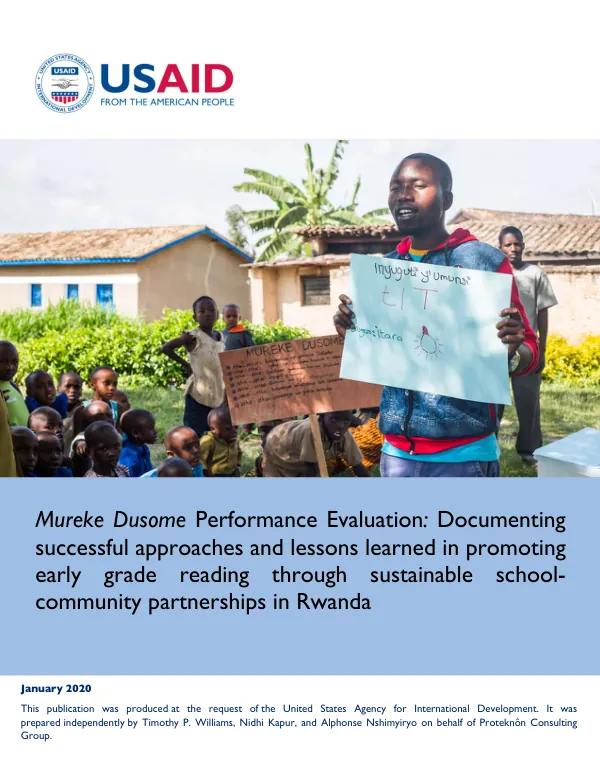 Mureke dusome performance evaluation : documenting successful approaches and lessons learned in promoting early grade reading through sustainable school-community partnerships in Rwanda
