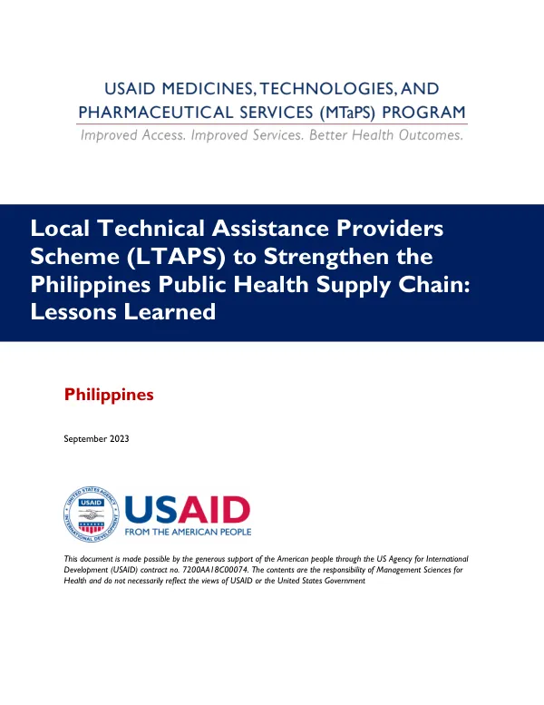 USAID Medicines, Technologies, and Pharmaceutical Services (MTaPS) Program: Strengthening the Philippines Public Health Supply Chain: Lessons Learned