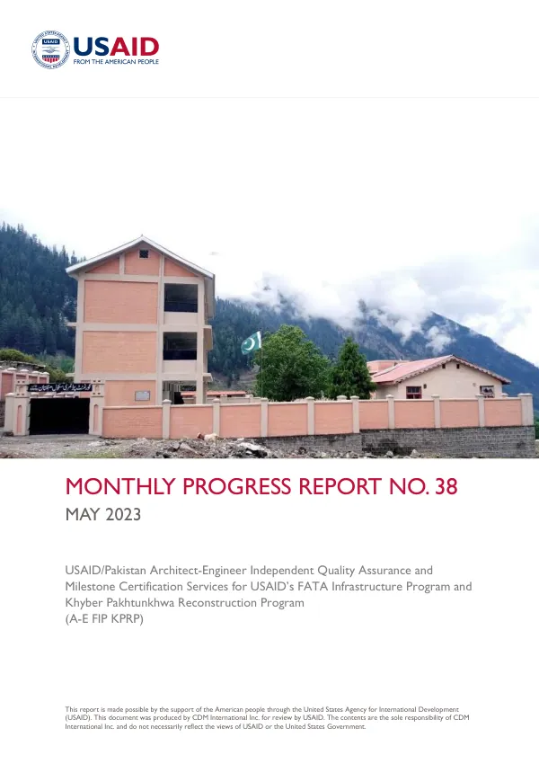 Monthly Progress Report No. 38: Architect-Engineer Independent Quality Assurance and Milestone Certification Services for USAID’s FATA Infrastructure Program and Khyber Pakhtunkhwa Reconstruction Program