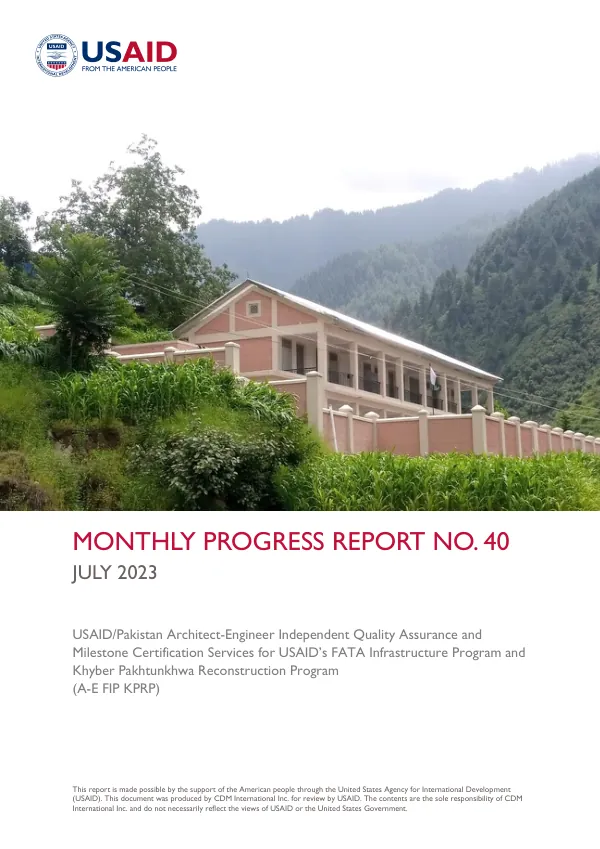 Monthly Progress Report No. 40: Architect-Engineer Independent Quality Assurance and Milestone Certification Services for USAID’s FATA Infrastructure Program and Khyber Pakhtunkhwa Reconstruction Program