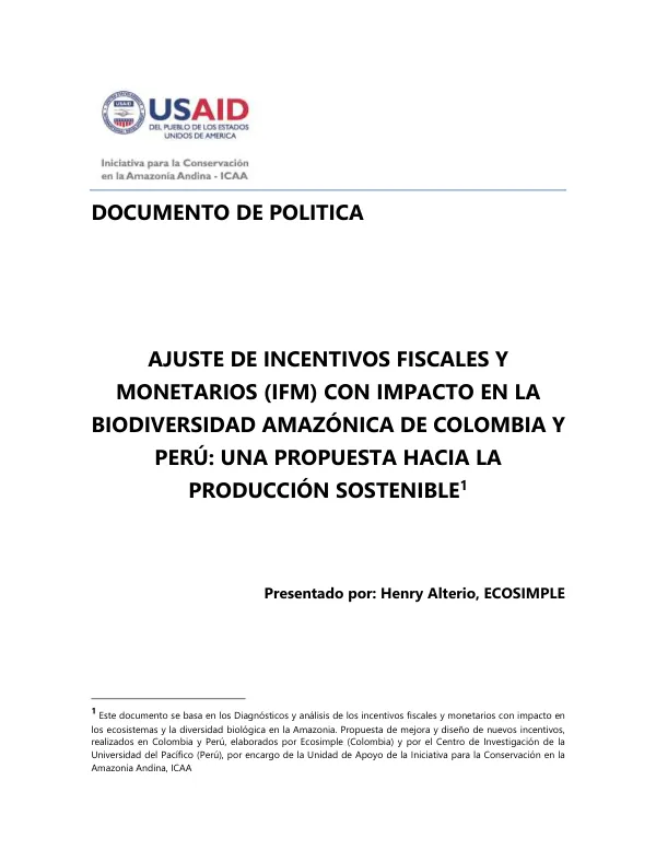 Ajuste de incentivos fiscales y monetarios (IFM) con impacto en la biodiversidad amazónica de Colombia y Perú: Una propuesta hacia la producción sostenible