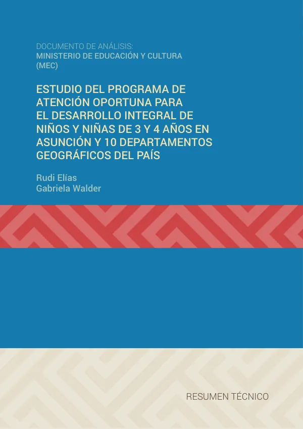 Estudio del Programa de Atención Oportuna para el Desarrollo Integral de Niños y Niñas de 3 y 4 Años en Asunción y 10 Departamentos Geográficos del País