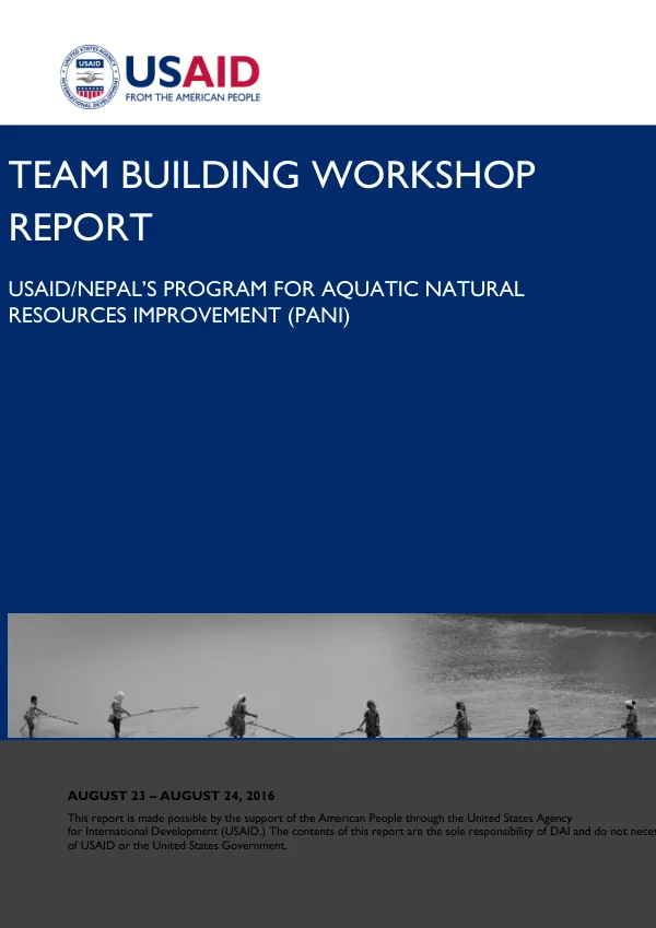 USAID/Nepal’s Program for Aquatic Natural Resources Improvement (PANI) Team Building Workshop Report